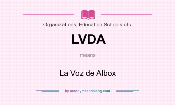 What does LVDA mean? It stands for La Voz de Albox