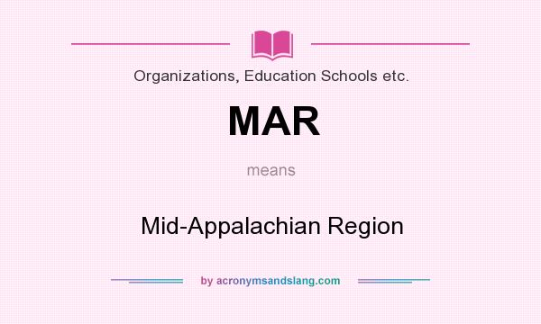 What does MAR mean? It stands for Mid-Appalachian Region
