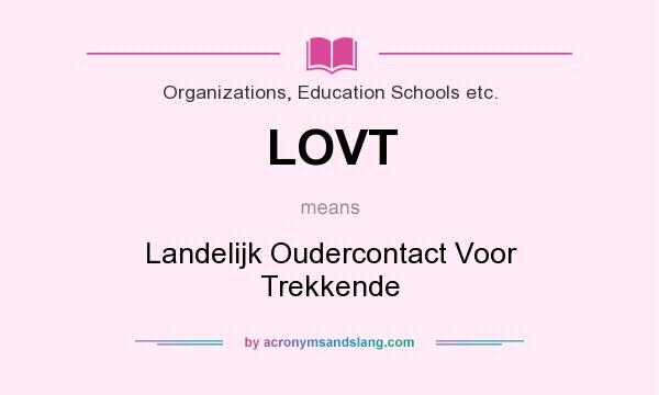What does LOVT mean? It stands for Landelijk Oudercontact Voor Trekkende