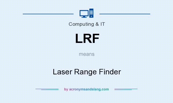 What does LRF mean? It stands for Laser Range Finder