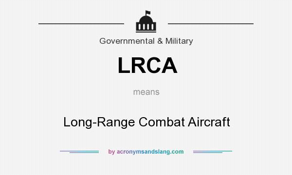 What does LRCA mean? It stands for Long-Range Combat Aircraft