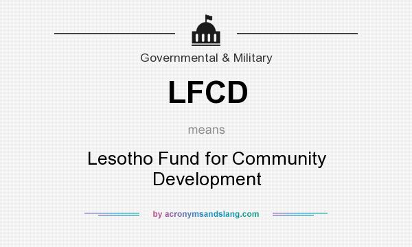 What does LFCD mean? It stands for Lesotho Fund for Community Development