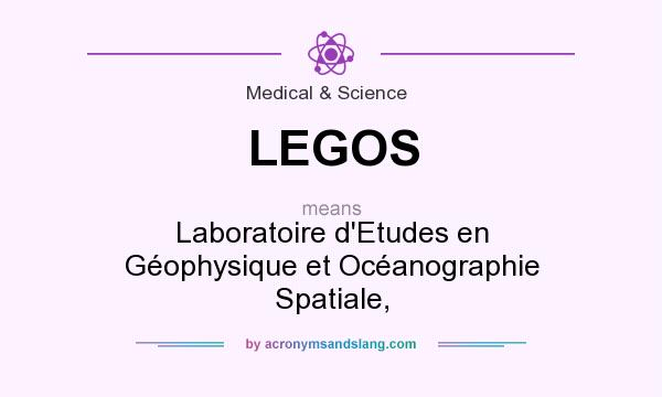 What does LEGOS mean? It stands for Laboratoire d`Etudes en Géophysique et Océanographie Spatiale,