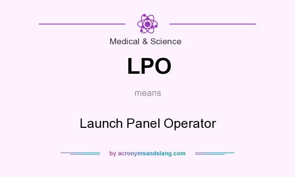 What does LPO mean? It stands for Launch Panel Operator