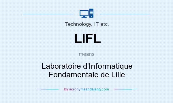 What does LIFL mean? It stands for Laboratoire d`Informatique Fondamentale de Lille