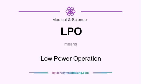 What does LPO mean? It stands for Low Power Operation