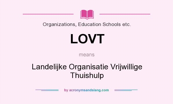 What does LOVT mean? It stands for Landelijke Organisatie Vrijwillige Thuishulp