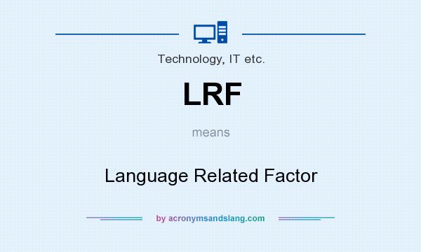 What does LRF mean? It stands for Language Related Factor