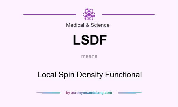 What does LSDF mean? It stands for Local Spin Density Functional