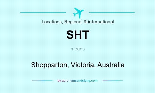 What does SHT mean? It stands for Shepparton, Victoria, Australia