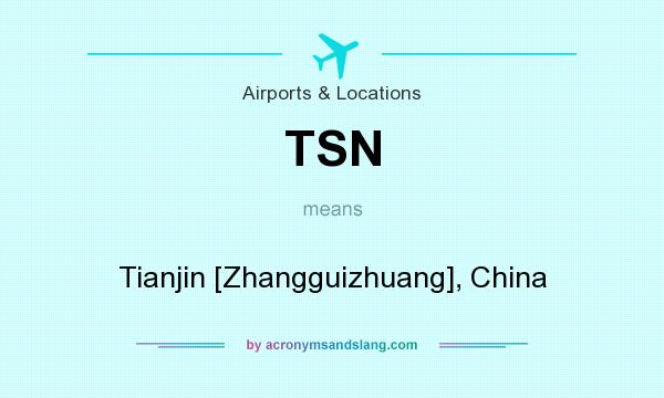 What does TSN mean? It stands for Tianjin [Zhangguizhuang], China