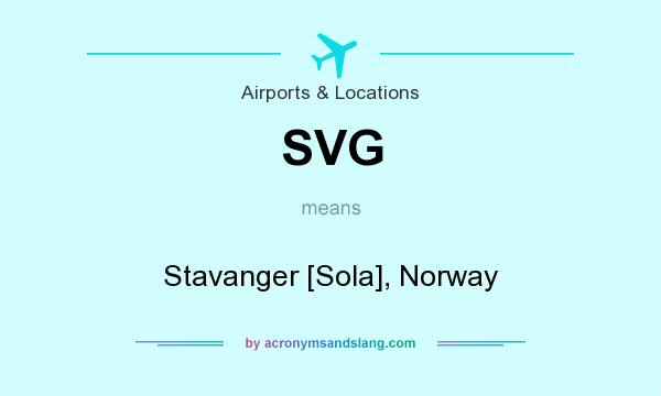What does SVG mean? It stands for Stavanger [Sola], Norway