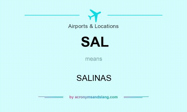 What does SAL mean? It stands for SALINAS