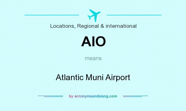 What does AIO mean? It stands for Atlantic Muni Airport