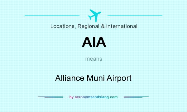 What does AIA mean? It stands for Alliance Muni Airport
