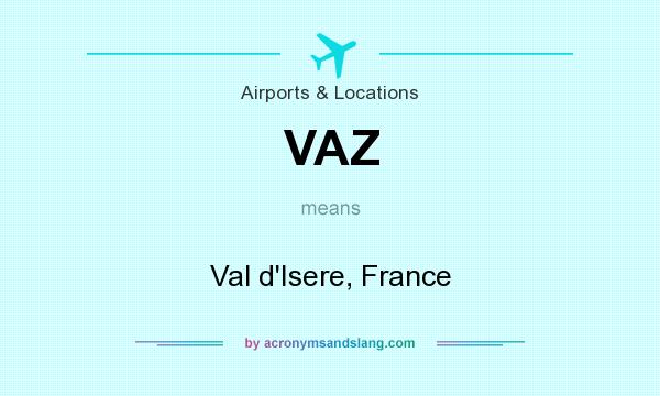 What does VAZ mean? It stands for Val d`Isere, France