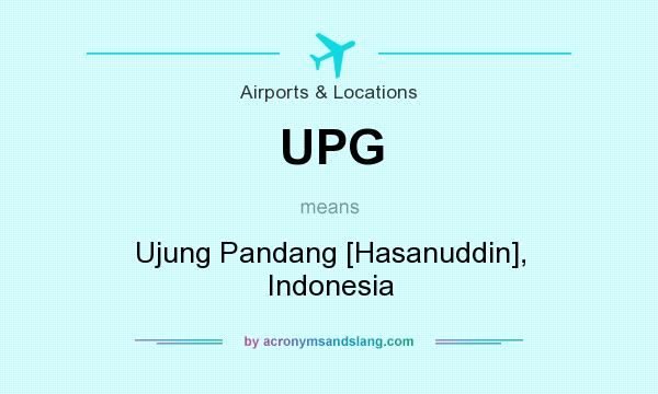 What does UPG mean? It stands for Ujung Pandang [Hasanuddin], Indonesia