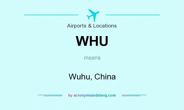 What does WHU mean? It stands for Wuhu, China