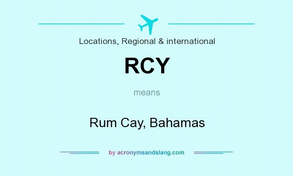 What does RCY mean? It stands for Rum Cay, Bahamas