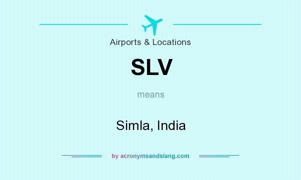 What does SLV mean? It stands for Simla, India