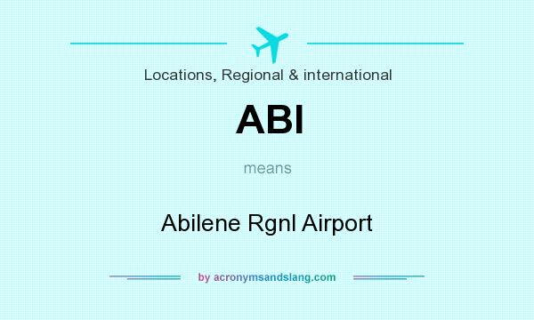 What does ABI mean? It stands for Abilene Rgnl Airport