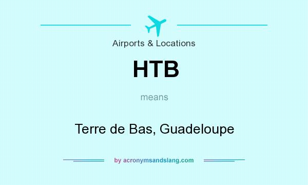 What does HTB mean? It stands for Terre de Bas, Guadeloupe
