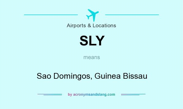 What does SLY mean? It stands for Sao Domingos, Guinea Bissau