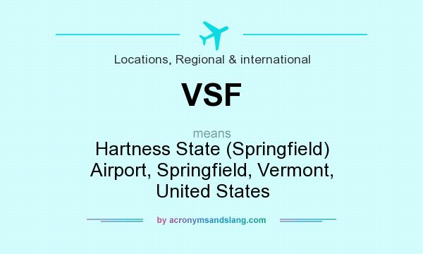 What does VSF mean? It stands for Hartness State (Springfield) Airport, Springfield, Vermont, United States
