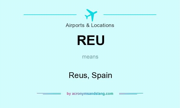 What does REU mean? It stands for Reus, Spain