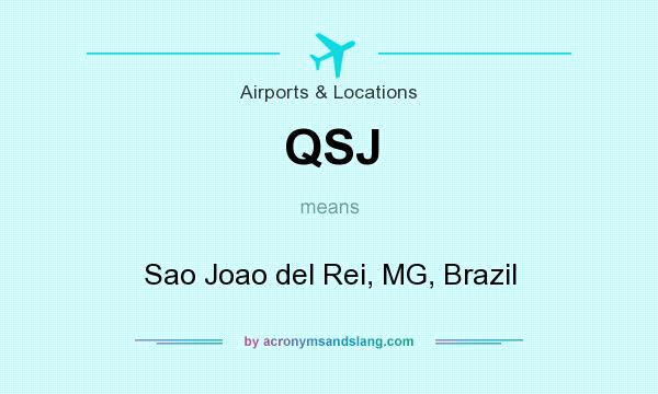 What does QSJ mean? It stands for Sao Joao del Rei, MG, Brazil