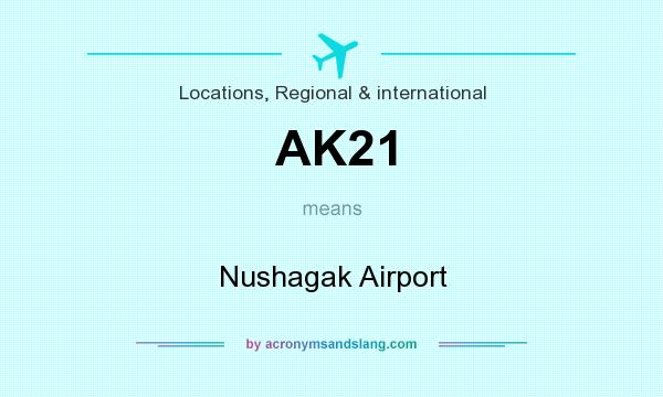 What does AK21 mean? It stands for Nushagak Airport