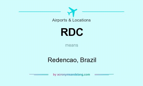 What does RDC mean? It stands for Redencao, Brazil
