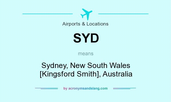 What does SYD mean? It stands for Sydney, New South Wales [Kingsford Smith], Australia