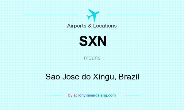 What does SXN mean? It stands for Sao Jose do Xingu, Brazil