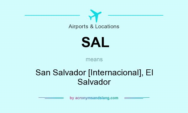What does SAL mean? It stands for San Salvador [Internacional], El Salvador