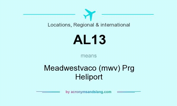 What does AL13 mean? It stands for Meadwestvaco (mwv) Prg Heliport