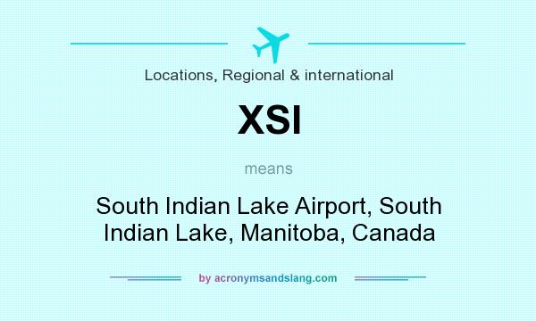 What does XSI mean? It stands for South Indian Lake Airport, South Indian Lake, Manitoba, Canada