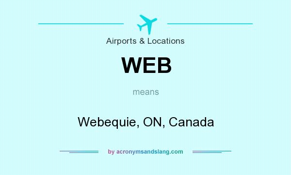 What does WEB mean? It stands for Webequie, ON, Canada