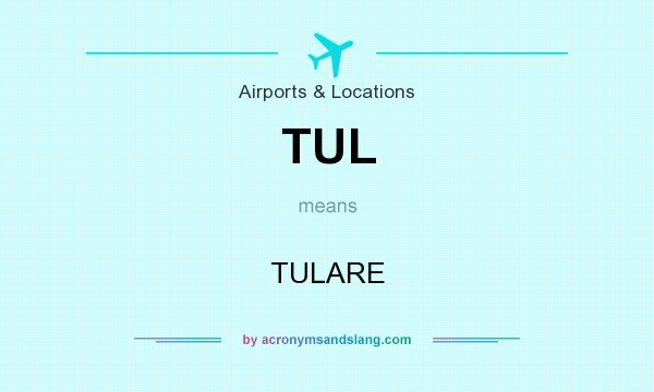What does TUL mean? It stands for TULARE