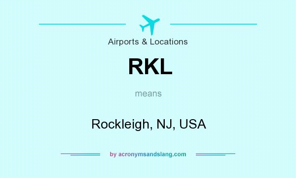What does RKL mean? It stands for Rockleigh, NJ, USA