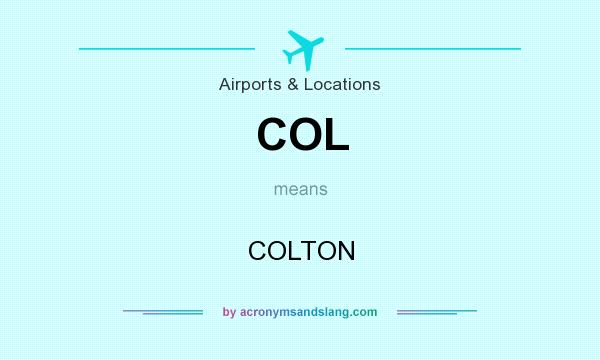What does COL mean? It stands for COLTON