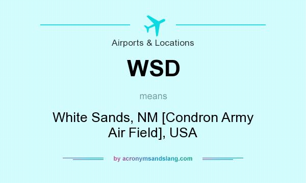 What does WSD mean? It stands for White Sands, NM [Condron Army Air Field], USA