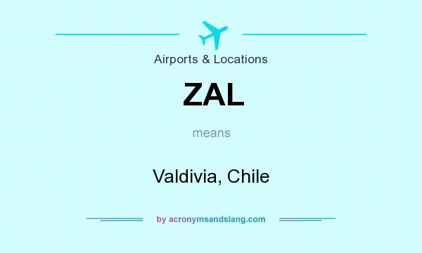 What does ZAL mean? It stands for Valdivia, Chile