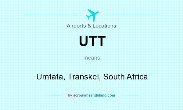 What does UTT mean? It stands for Umtata, Transkei, South Africa