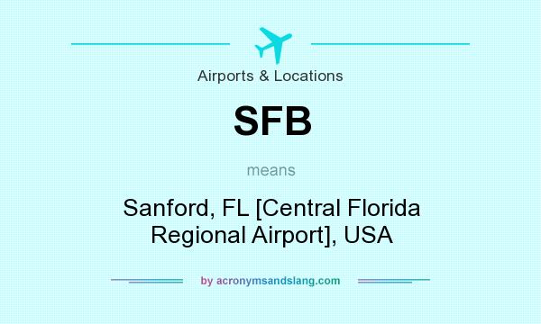 What does SFB mean? It stands for Sanford, FL [Central Florida Regional Airport], USA