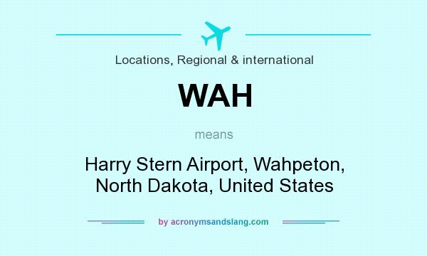 What does WAH mean? It stands for Harry Stern Airport, Wahpeton, North Dakota, United States