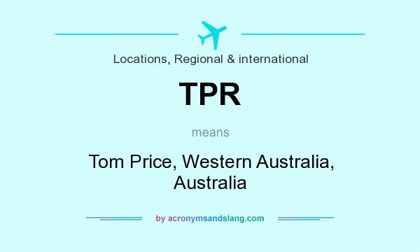 What does TPR mean? It stands for Tom Price, Western Australia, Australia