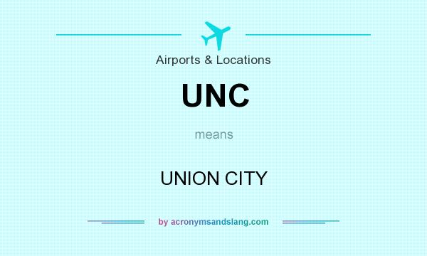What does UNC mean? It stands for UNION CITY