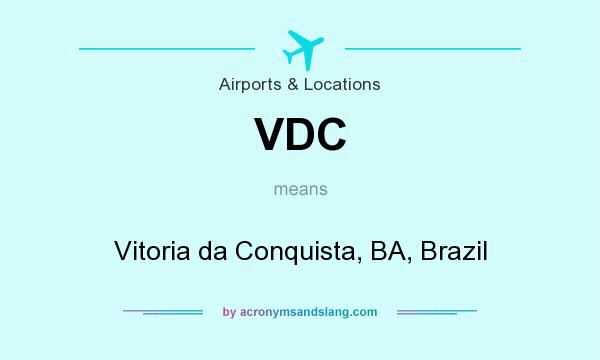 What does VDC mean? It stands for Vitoria da Conquista, BA, Brazil