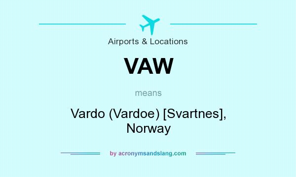 What does VAW mean? It stands for Vardo (Vardoe) [Svartnes], Norway